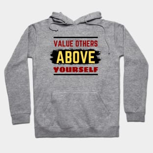 Value Others Above Yourself | Bible Verse Philippians 2:3 Hoodie